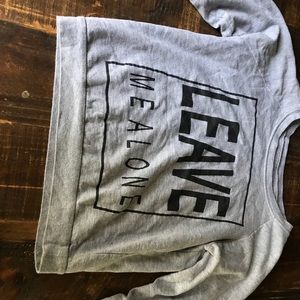 Leave me alone sweat shirt